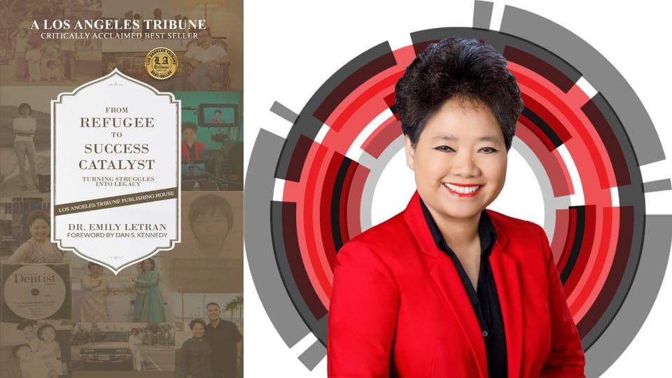 New Book 'From Refugee to Success Catalyst' Explores Resilience, Leadership, and Legacy Through the Life of Dr. Emily Letran
